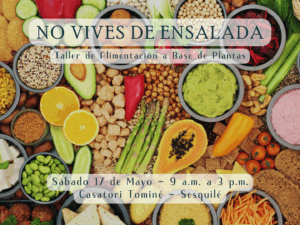 “No Vives de Ensalada” – Taller de Alimentación a Base de Plantas