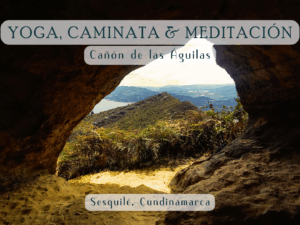 Yoga, Caminata & Meditación “Cañón de las Águilas”